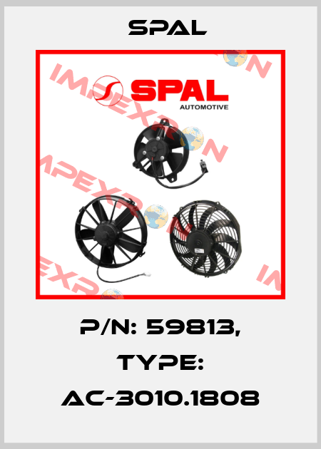P/N: 59813, Type: AC-3010.1808 SPAL