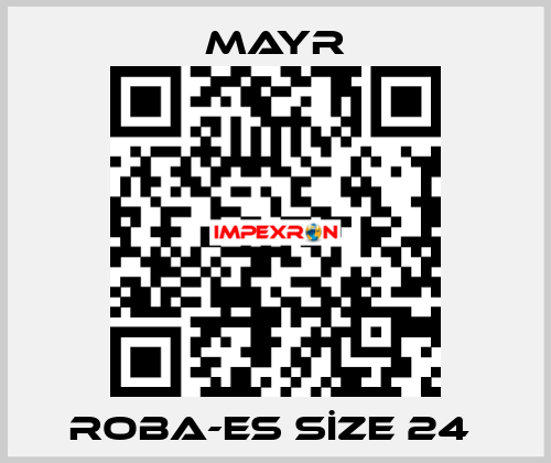 ROBA-ES SİZE 24  Mayr