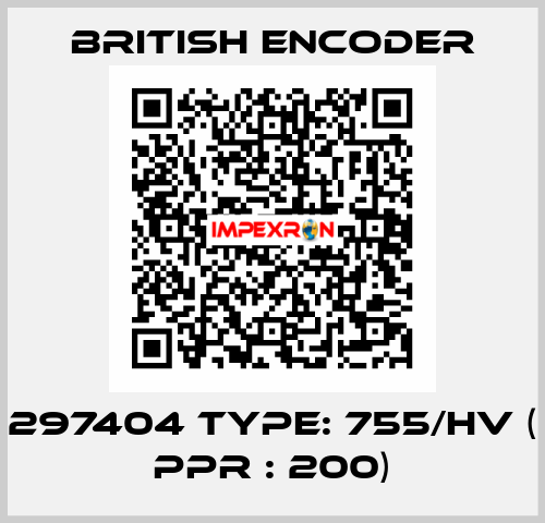 297404 Type: 755/HV ( PPR : 200) British Encoder