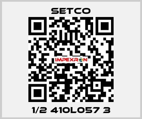 1/2 410L057 3 SETCO