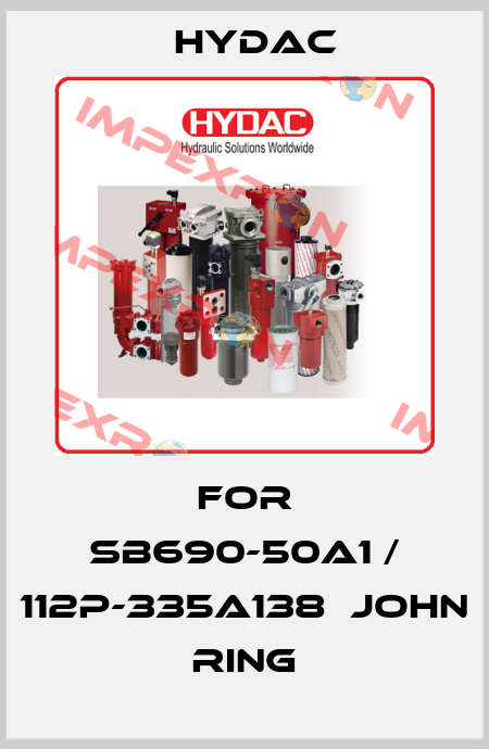 For SB690-50A1 / 112P-335A138　John Ring Hydac