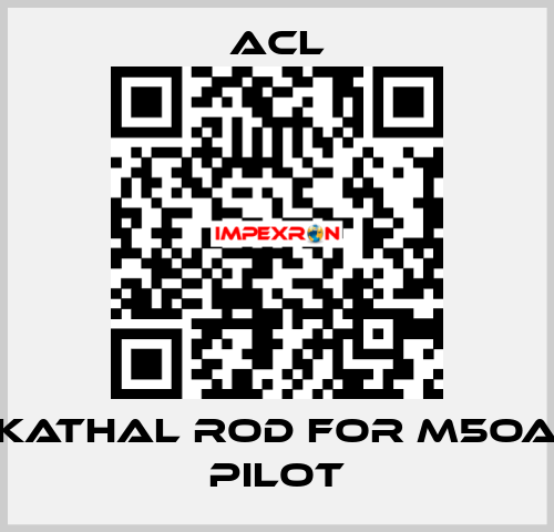 Kathal rod for M5OA pilot ACL