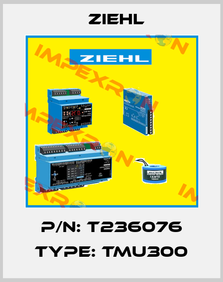 P/N: T236076 Type: TMU300 Ziehl