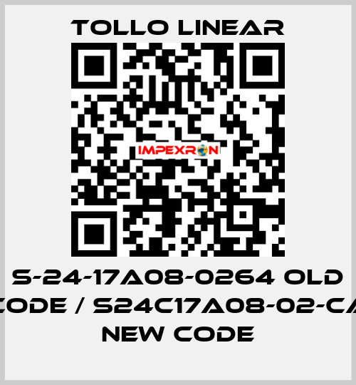 S-24-17A08-0264 old code / S24C17A08-02-CA new code Tollo Linear