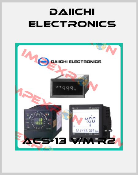 ACS-13 V/M R2 DAIICHI ELECTRONICS