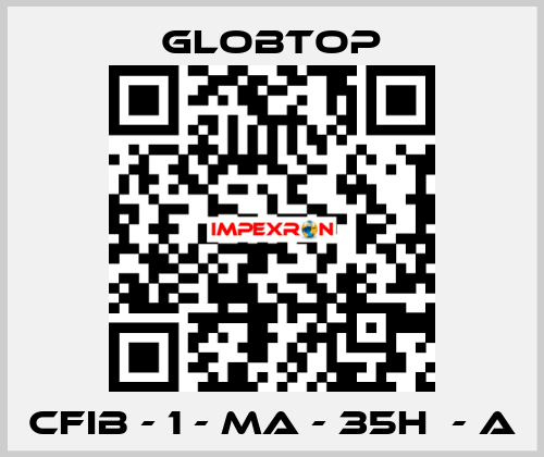 CFIB - 1 - MA - 35H  - A Globtop