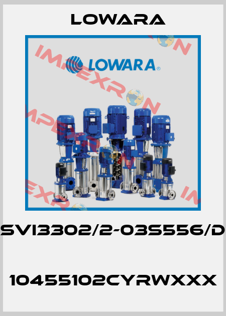 SVI3302/2-03S556/D   10455102CYRWXXX Lowara