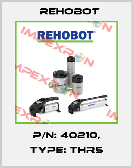 p/n: 40210, Type: THR5 Rehobot
