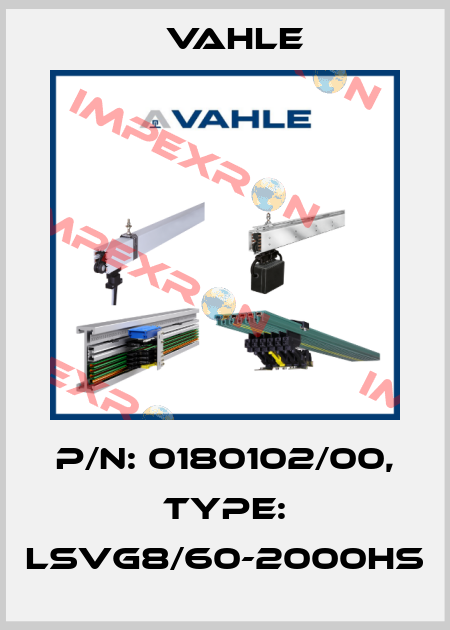 P/n: 0180102/00, Type: LSVG8/60-2000HS Vahle
