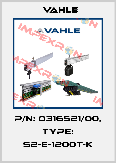P/n: 0316521/00, Type: S2-E-1200T-K Vahle