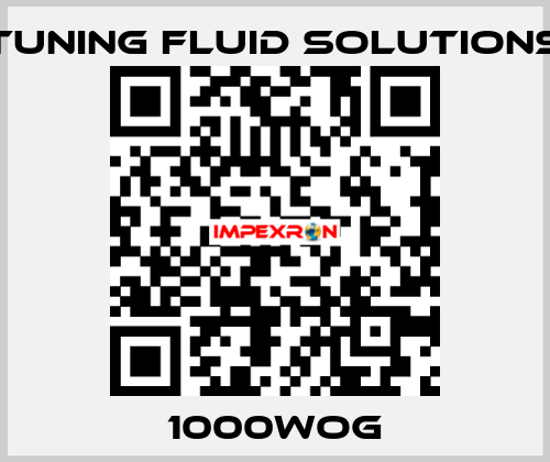 1000WOG Tuning Fluid Solutions
