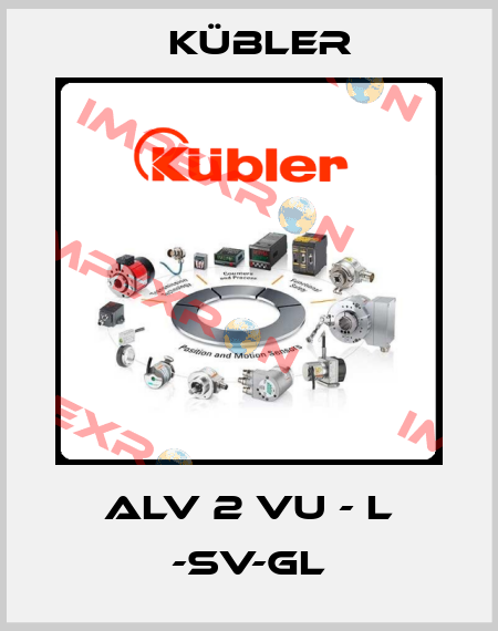 ALV 2 VU - L -SV-GL Kübler