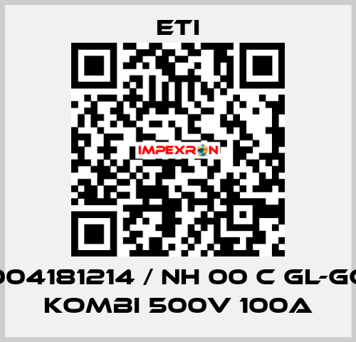 004181214 / NH 00 C gL-gG KOMBI 500V 100A Eti