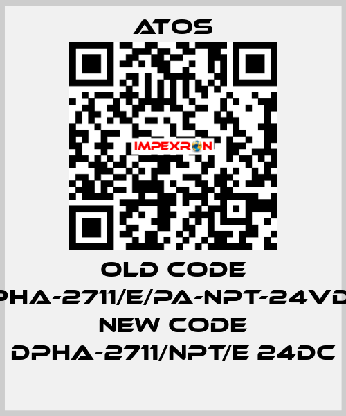 old code DPHA-2711/E/PA-NPT-24VDC, new code DPHA-2711/NPT/E 24DC Atos