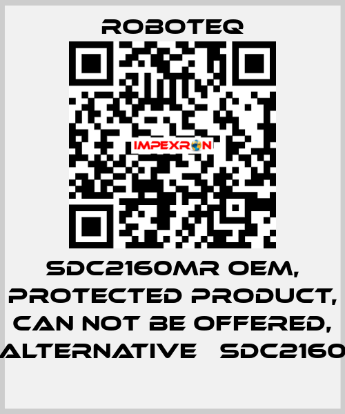 SDC2160MR OEM, protected product, can not be offered, alternative 	SDC2160 Roboteq