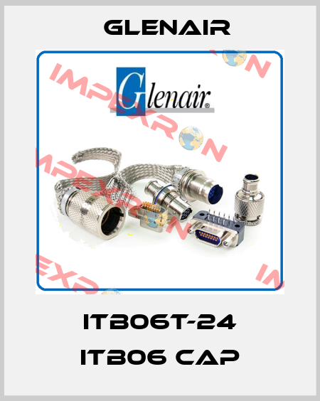 ITB06T-24 ITB06 CAP Glenair