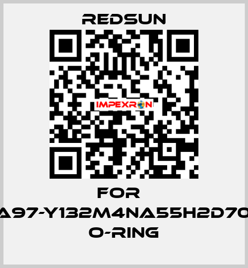 For   SA97-Y132M4NA55H2d70A    O-Ring Redsun
