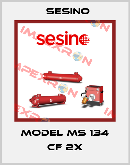 Model MS 134 CF 2x Sesino