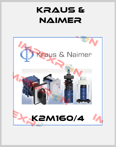 K2M160/4 Kraus & Naimer