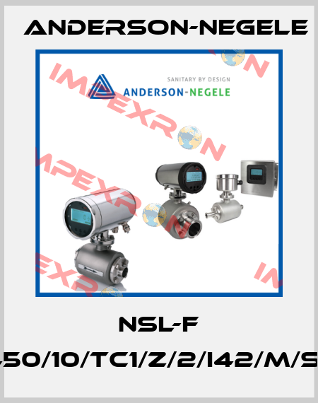 NSL-F /00/0450/10/TC1/Z/2/I42/M/S/P/X/X Anderson-Negele