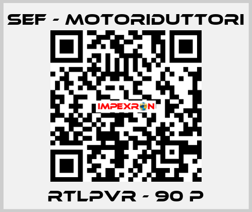 RTLPVR - 90 P SEF - MOTORIDUTTORI