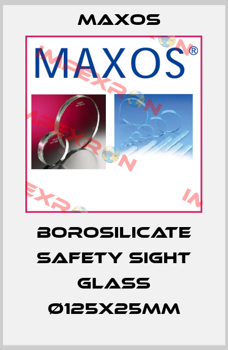 borosilicate safety sight glass Ø125x25mm Maxos