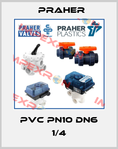 PVC PN10 DN6 1/4 Praher