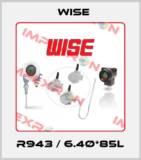 R943 / 6.4Ø*85L Wise