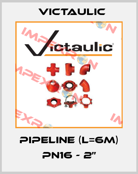 pipeline (L=6m) PN16 - 2” Victaulic