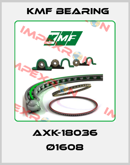 AXK-18036 Ø1608 KMF Bearing
