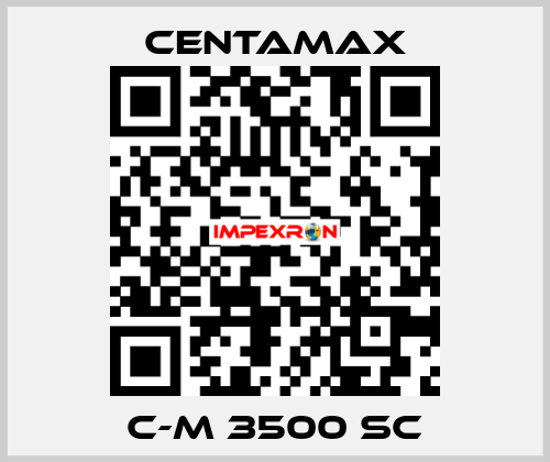 C-M 3500 SC CENTAMAX