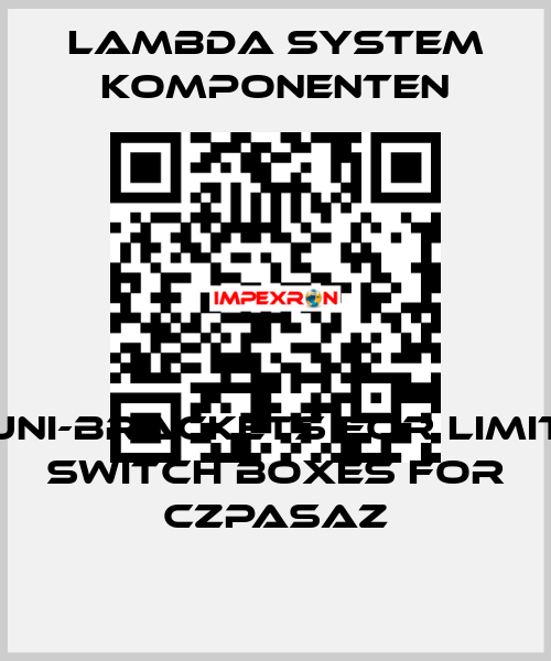 Uni-brackets for limit switch boxes for CZPASAZ LAMBDA SYSTEM KOMPONENTEN