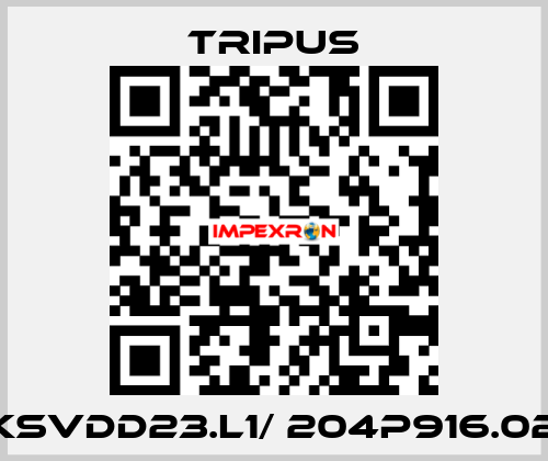 KSVDD23.L1/ 204P916.02 Tripus