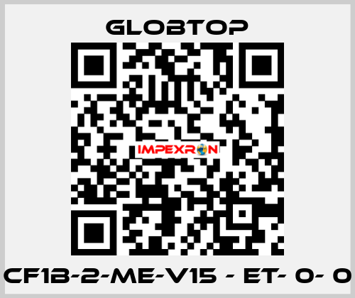 CF1B-2-ME-V15 - ET- 0- 0 Globtop