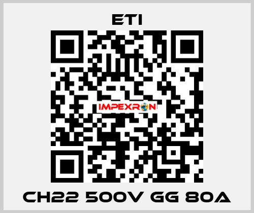 CH22 500V gG 80A Eti