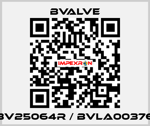 BV25064R / BVLA00376 BVALVE