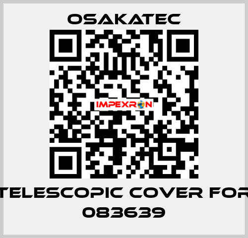telescopic cover for 083639 osakatec