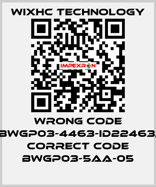 wrong code BWGP03-4463-ID22463, correct code BWGP03-5AA-05 Wixhc Technology