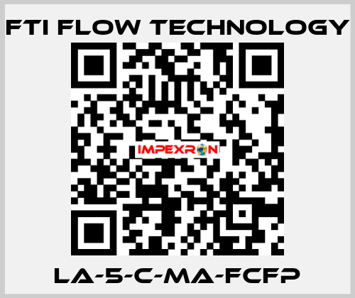 LA-5-C-MA-FCFP Fti Flow Technology