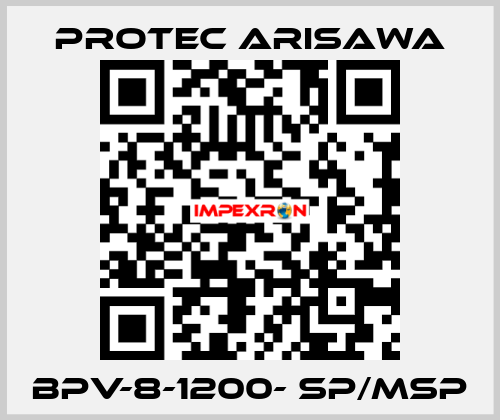 BPV-8-1200- SP/MSP Protec Arisawa