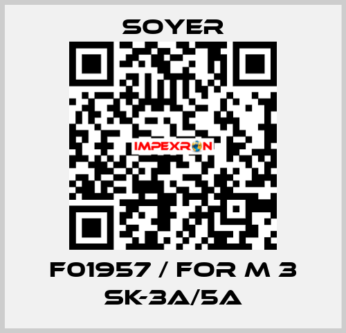 F01957 / FOR M 3 SK-3A/5A Soyer