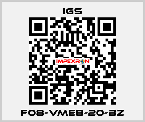 F08-VME8-20-BZ IGS