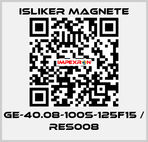 GE-40.08-100S-125F15 / RES008 ISLIKER MAGNETE