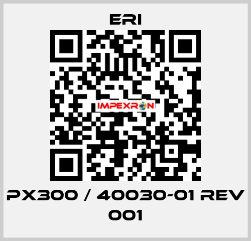 PX300 / 40030-01 REV 001 ERI