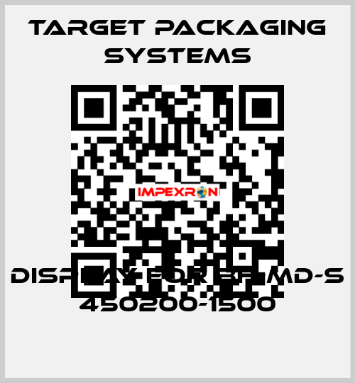 display for BH-MD-S 450200-1500 TARGET PACKAGING SYSTEMS