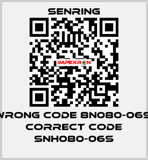 wrong code 8N080-06S, correct code SNH080-06S SENRING