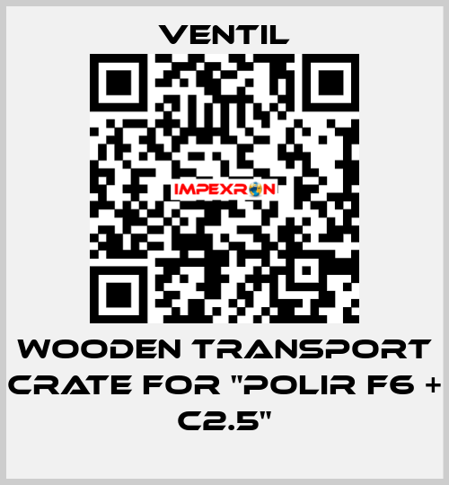 Wooden transport crate for "Polir F6 + C2.5" Ventil