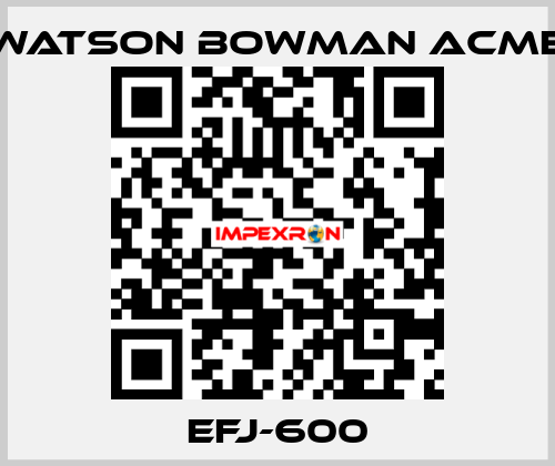 EFJ-600 Watson Bowman Acme