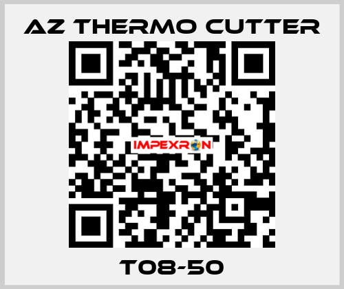 T08-50 AZ Thermo Cutter