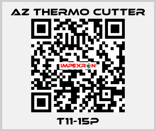 T11-15P AZ Thermo Cutter